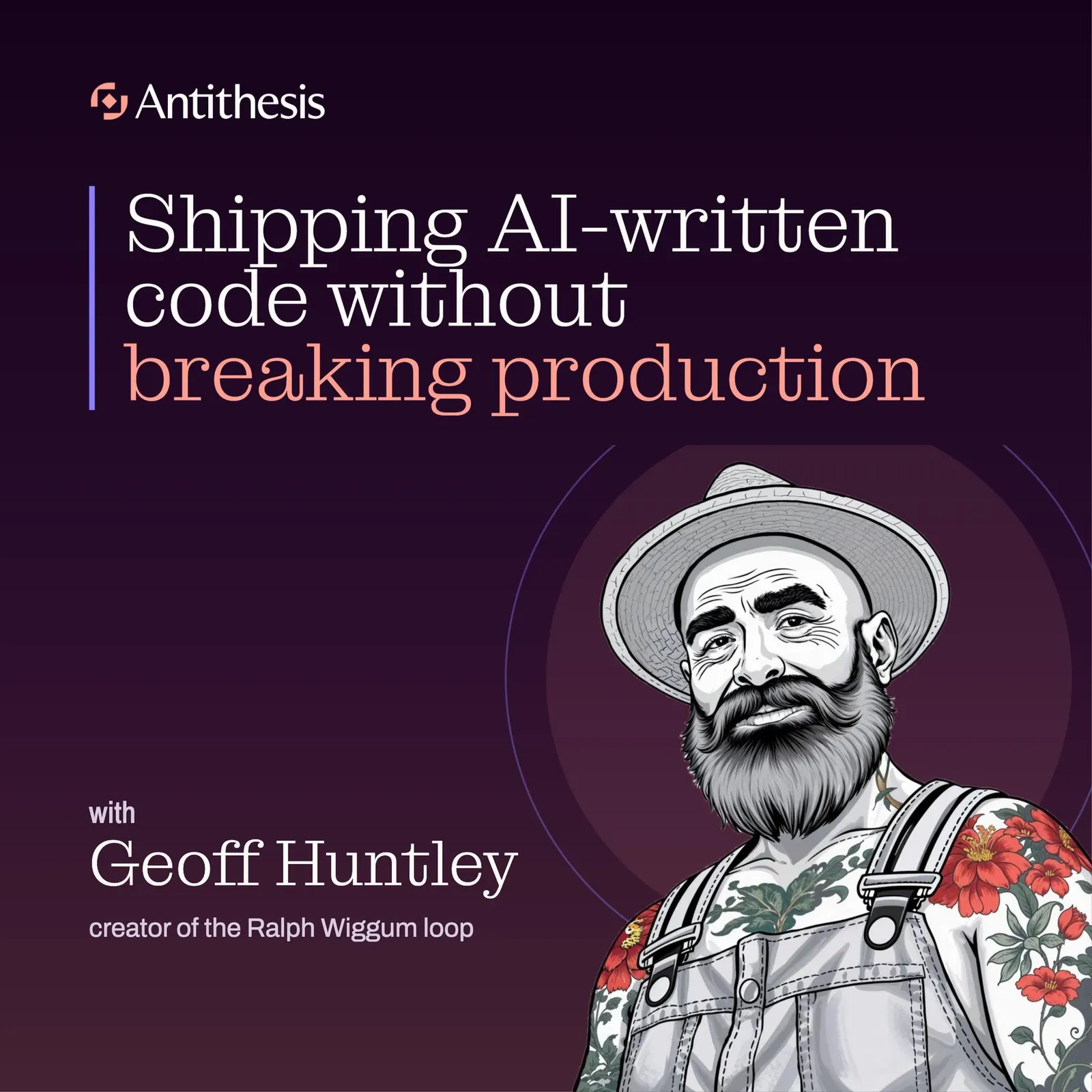 Shipping AI-Written Code Without Breaking Production with Geoff Huntley