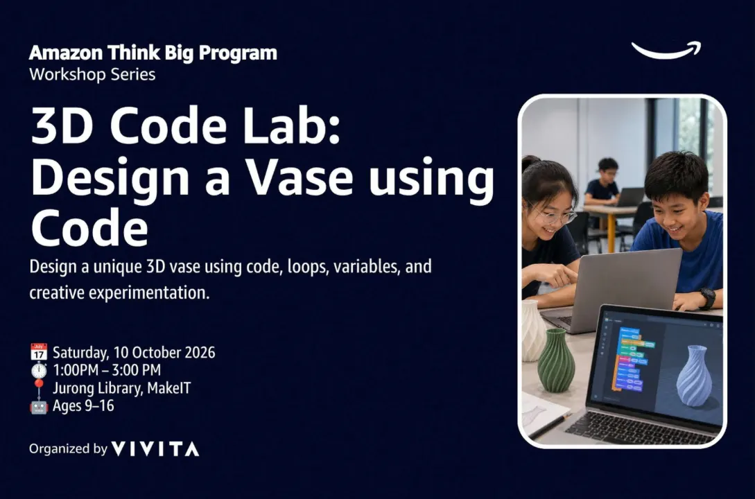 [Budding Coders] Amazon Think Big Program Workshop Series - 3D Code Lab: Design a Vase using Code