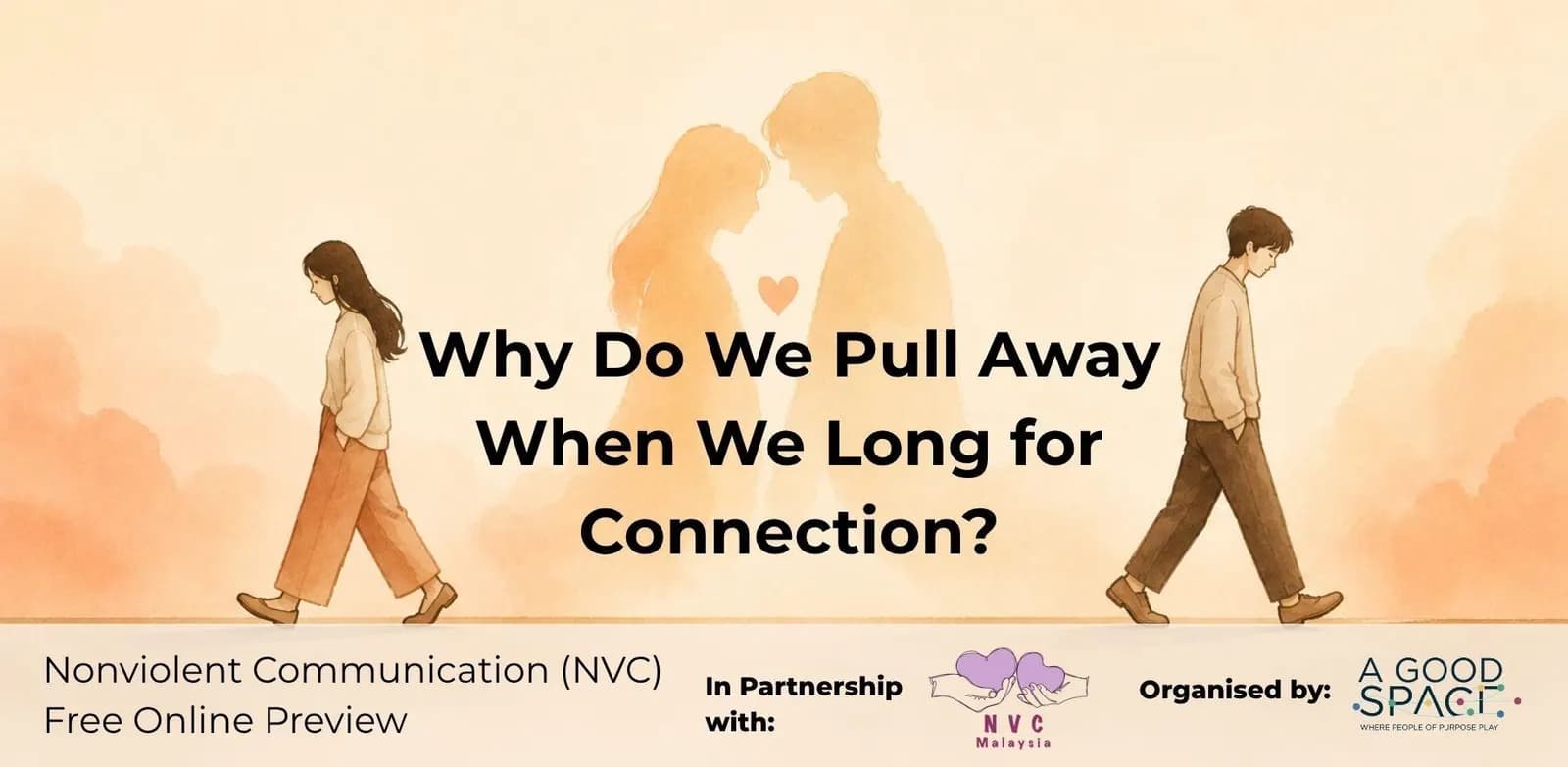 Why Do We Pull Away When We Long for Connection? - A Nonviolent Communication (NVC) Preview