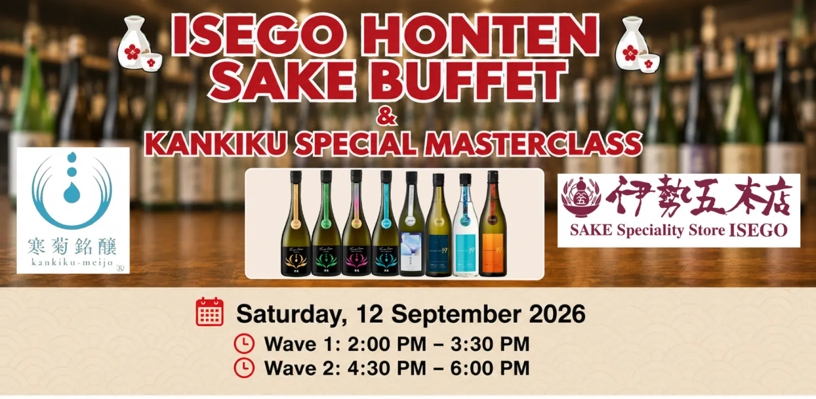 ISEGO HONTEN: Free-Flow Tasting of 40+ Sake Selections & Kankiku Special Masterclass 🍶